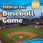Discovering Stem at the Baseball Game (Stem in the Real World) Cover Image