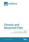 Chronic and Recurrent Pain By Lynn S. Walker (Guest Editor), Carl L. Von Baeyer (Guest Editor) Cover Image
