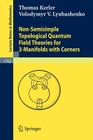 Non-Semisimple Topological Quantum Field Theories for 3-Manifolds with Corners (Lecture Notes in Mathematics #1765) By Thomas Kerler, Volodymyr V. Lyubashenko Cover Image
