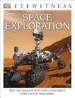 DK Eyewitness Books: Space Exploration: Blast into Space and Hitch a Ride on the Earliest Rockets and the Latest Probes Cover Image