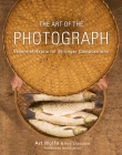 The Art of the Photograph: Essential Habits for Stronger Compositions Cover Image