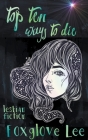 Top Ten Ways to Die By Foxglove Lee Cover Image