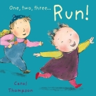 Run! (Little Movers) By Carol Thompson, Carol Thompson (Illustrator) Cover Image
