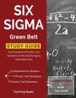 Six Sigma Green Belt Study Guide: Test Prep Book & Practice Test Questions for the ASQ Six Sigma Green Belt Exam By Test Prep Books Cover Image