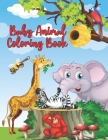 Baby Animal Coloring Book: Cute Pets And Baby Wild Animals Coloring Book for Kids Ages 2-6 Cover Image