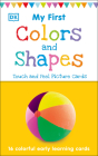 My First Touch and Feel Picture Cards: Colors and Shapes (My First Board Books) By DK Cover Image