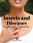 Insects and Diseases - A Popular Account of the Way in Which Insects may Spread or Cause some of our Common Diseases By Rennie W Doane Cover Image