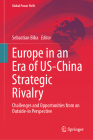 Europe in an Era of Us-China Strategic Rivalry: Challenges and Opportunities from an Outside-In Perspective (Global Power Shift) Cover Image