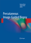 Percutaneous Image-Guided Biopsy By Kamran Ahrar (Editor), Sanjay Gupta (Editor) Cover Image