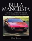 Bella Mangusta: The Italian Art and Design of the De Tomaso Mangusta. By Dick Ruzzin Cover Image