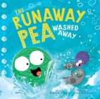The Runaway Pea Washed Away By Kjartan Poskitt, Alex Willmore (Illustrator) Cover Image