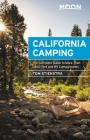 Moon California Camping: The Complete Guide to More Than 1,400 Tent and RV Campgrounds (Travel Guide) By Tom Stienstra Cover Image