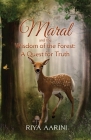 Maral and the Wisdom of the Forest: A Quest for Truth By Riya Aarini Cover Image