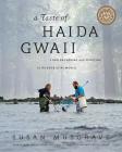 Taste of Haida Gwaii: Food Gathering and Feasting at the Edge of the World Cover Image