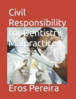 Civil Responsibility for Dentistry Malpractice By Eros Pereira Cover Image
