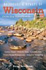 Backroads & Byways of Wisconsin: Drives, Day Trips & Weekend Excursions By Kevin Revolinski Cover Image