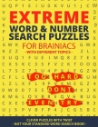 Extreme Word Search & Number Search Puzzles for Brainiacs - NOT your Standard Word Search!: Clever Puzzles with Twist - Puzzles with different Topic By Tom Napets Cover Image