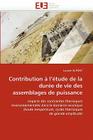 Contribution À l''étude de la Durée de Vie Des Assemblages de Puissance (Omn.Univ.Europ.) By DuPont-L Cover Image