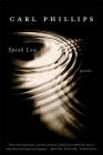 Speak Low: Poems By Carl Phillips Cover Image