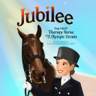 Jubilee: The First Therapy Horse and an Olympic Dream By Kt Johnston, Piper Goodeve (Read by), Anabella Ortiz (Illustrator) Cover Image