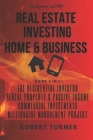 REAL ESTATE INVESTING HOME & BUSINESS for beginners and pro: Guide 4 in 1: The residential investor, Rental property & passive income, Commercial inve Cover Image