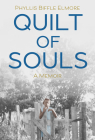 Quilt of Souls: A Memoir By Phyllis Biffle Elmore Cover Image