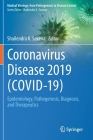 Coronavirus Disease 2019 (Covid-19): Epidemiology, Pathogenesis, Diagnosis, and Therapeutics Cover Image