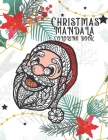 Christmas Mandala Coloring Book: Great Coloring Book with Fun, Easy, and Relaxing Coloring Pages for Christmas Lovers (Christmas Coloring Books) By Gabriella Bethany Cover Image