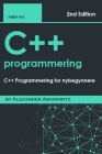 C++ programmering: C++ Programmering for nybegynnere By Alexander Aronowitz Cover Image
