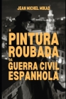 A pintura roubada da Guerra Civil Espanhola Cover Image
