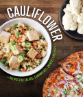 Cauliflower: Recipes for Salads, Sandwiches, Entrées and More By Publications International Ltd Cover Image