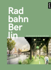 Radbahn Berlin: Zukunftsperspektiven Für Die Ökomobile Stadt Cover Image