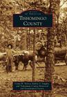 Tishomingo County (Images of America) By Cindy W. Nelson, Ranae S. Vaughn, Tishomingo County Historical and Genealo Cover Image