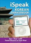 Ispeak Korean Phrasebook (MP3 Disc): See + Hear 1,200 Travel Phrases on Your iPod (Ispeak Audio Phrasebook) Cover Image