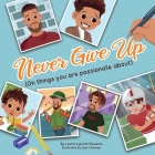 Never Give Up (On things you are passionate about) Cover Image