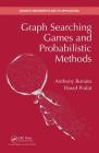 Graph Searching Games and Probabilistic Methods (Discrete Mathematics and Its Applications) By Anthony Bonato, Pawel Pralat Cover Image