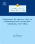 Neuroscience for Addiction Medicine: From Prevention to Rehabilitation - Methods and Interventions: Volume 224 (Progress in Brain Research #224) Cover Image