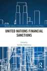 United Nations Financial Sanctions (Routledge Advances in International Relations and Global Pol) By Sachiko Yoshimura (Editor) Cover Image