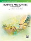 Hornpipe and Bourrée: From Water Music Suite No. 2, Conductor Score & Parts By George Frideric Handel (Composer), Deborah Baker Monday (Composer) Cover Image