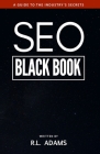SEO Black Book: A Guide to the Search Engine Optimization Industry's Secrets Cover Image