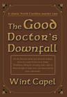The Good Doctor's Downfall By Wint Capel Cover Image