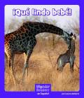 ¡Qué Lindo Bebé! (Wonder Readers Spanish Fluent) By Layne Demarin Cover Image