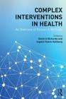 Complex Interventions in Health: An overview of research methods By David A. Richards (Editor), Ingalill Rahm Hallberg (Editor) Cover Image