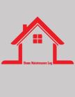 Home Maintenance Log: Repairs And Maintenance Record log Book sheet for Home, Office, building cover 3 Cover Image