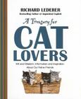 A Treasury for Cat Lovers: Wit and Wisdom, Information and Inspiration About By Richard Lederer Cover Image