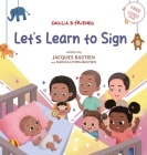 Let's Learn To Sign: A Children's Story About American Sign Language By Jacques Bastien, Dahcia Lyons-Bastien, Wendi Hendra Saputra (Illustrator) Cover Image