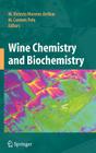 Wine Chemistry and Biochemistry By M. Victoria Moreno-Arribas (Editor), Carmen Polo (Editor) Cover Image