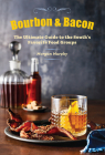 Bourbon & Bacon: The Ultimate Guide to the South's Favorite Foods By Morgan Murphy, The Editors of Southern Living Cover Image