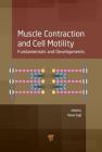 Muscle Contraction and Cell Motility: Fundamentals and Developments By Haruo Sugi (Editor) Cover Image