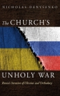 The Church's Unholy War By Nicholas Denysenko Cover Image
